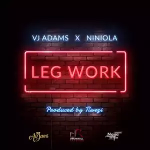 VJ Adams - Leg Work Ft. Niniola